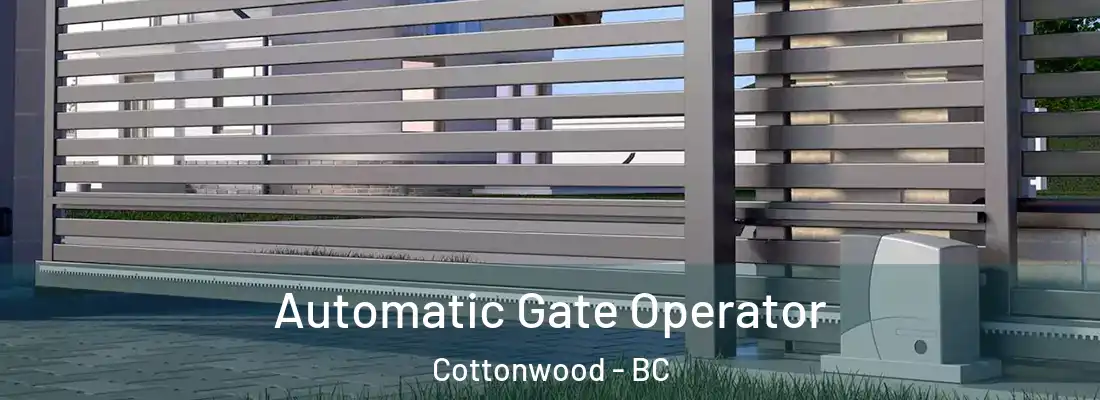  Automatic Gate Operator Cottonwood - BC