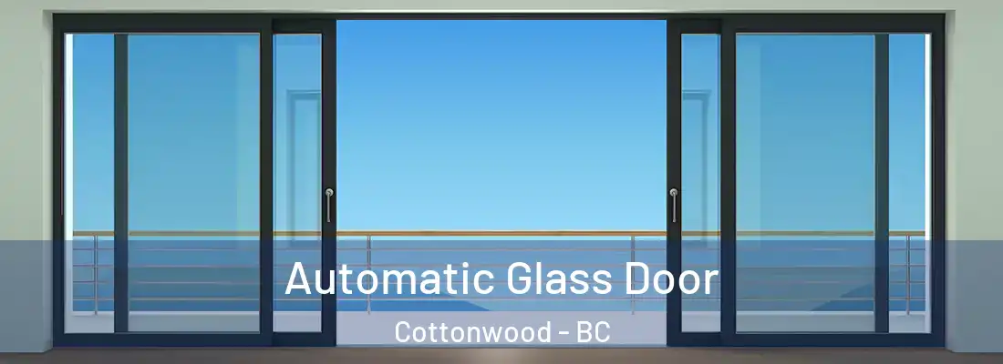  Automatic Glass Door Cottonwood - BC