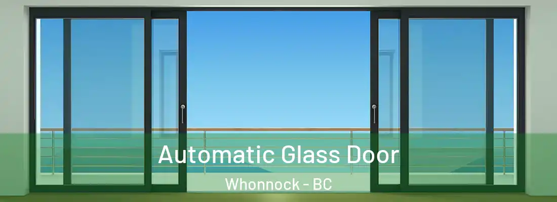  Automatic Glass Door Whonnock - BC