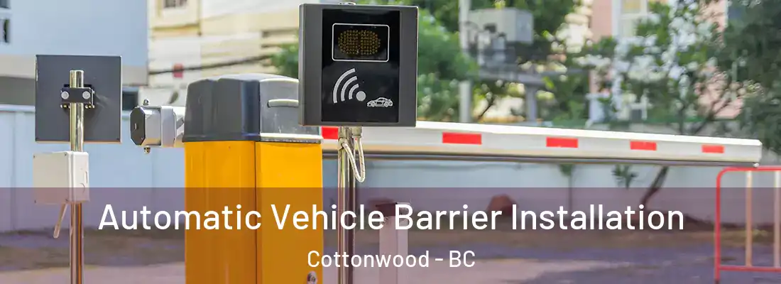  Automatic Vehicle Barrier Installation Cottonwood - BC