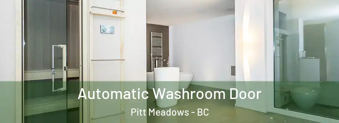  Automatic Washroom Door Pitt Meadows - BC