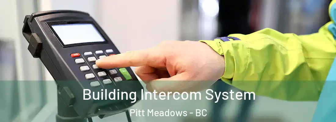  Building Intercom System Pitt Meadows - BC
