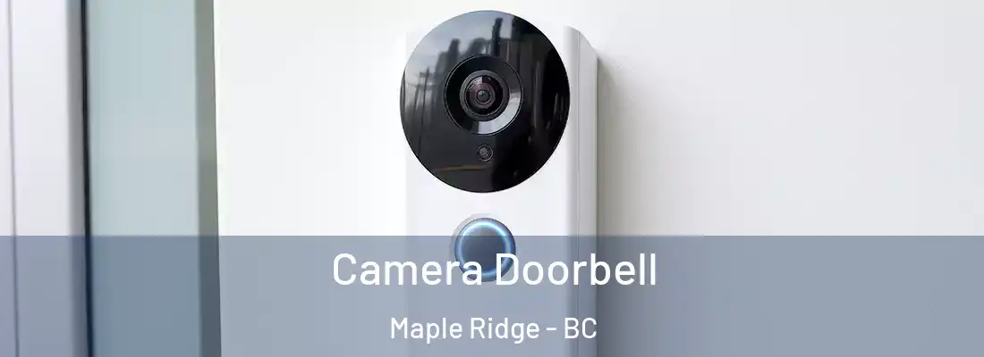  Camera Doorbell Maple Ridge - BC