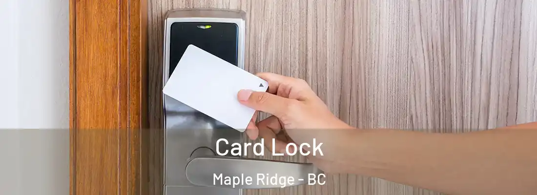  Card Lock Maple Ridge - BC