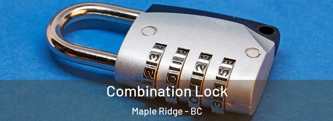 Combination Lock Maple Ridge - BC