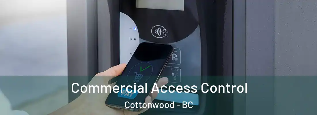  Commercial Access Control Cottonwood - BC