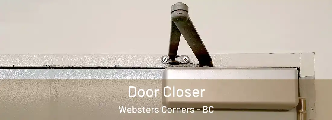 Door Closer Websters Corners - BC