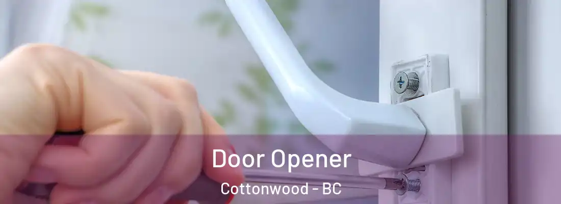  Door Opener Cottonwood - BC