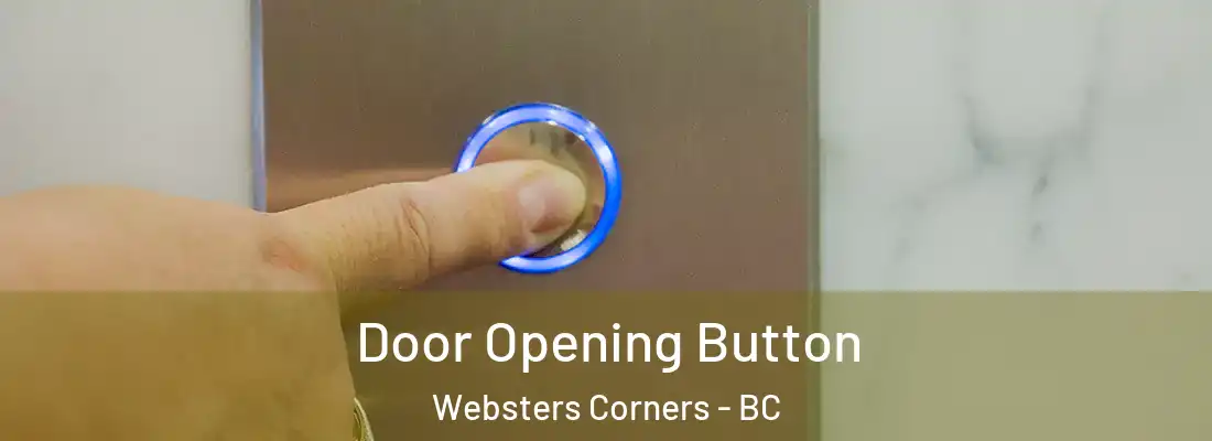  Door Opening Button Websters Corners - BC