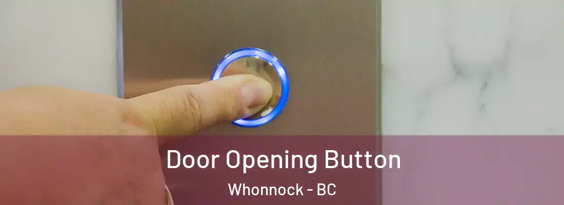  Door Opening Button Whonnock - BC