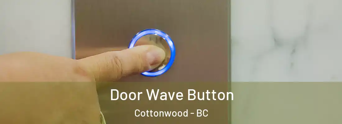  Door Wave Button Cottonwood - BC