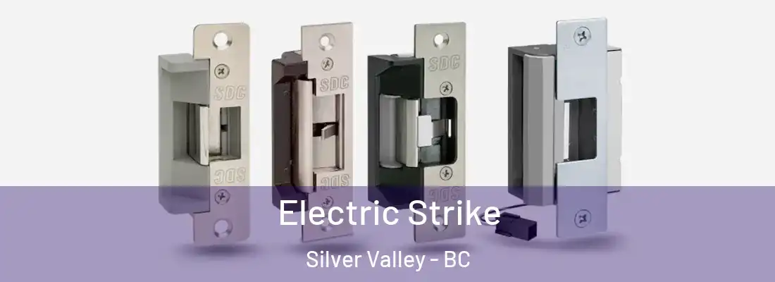  Electric Strike Silver Valley - BC