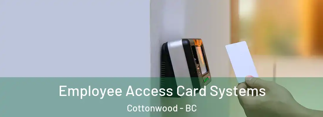  Employee Access Card Systems Cottonwood - BC