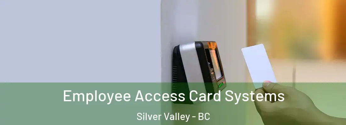  Employee Access Card Systems Silver Valley - BC