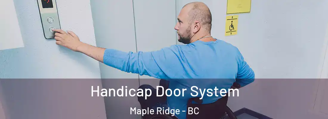  Handicap Door System Maple Ridge - BC