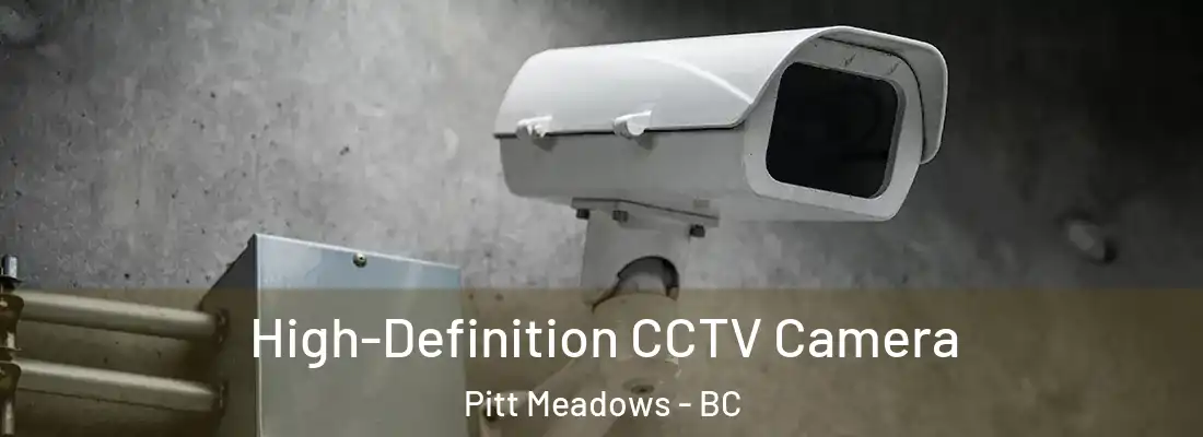  High-Definition CCTV Camera Pitt Meadows - BC