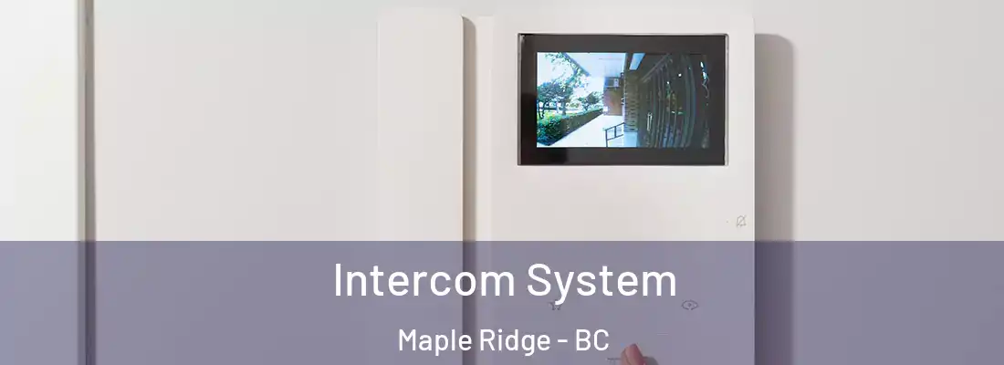  Intercom System Maple Ridge - BC
