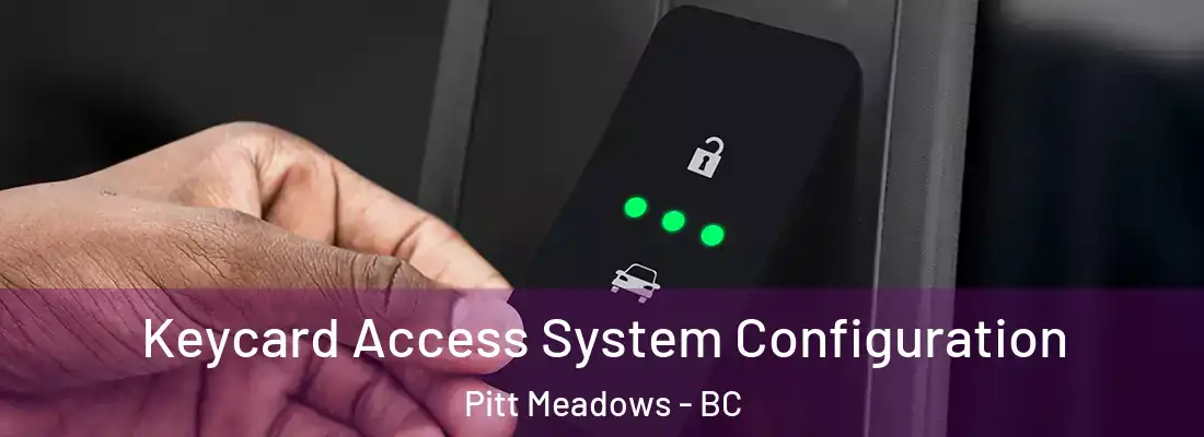  Keycard Access System Configuration Pitt Meadows - BC