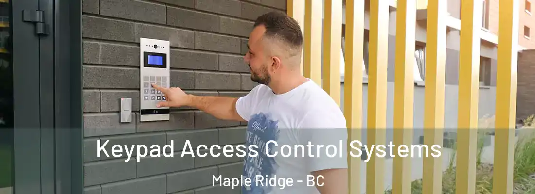  Keypad Access Control Systems Maple Ridge - BC