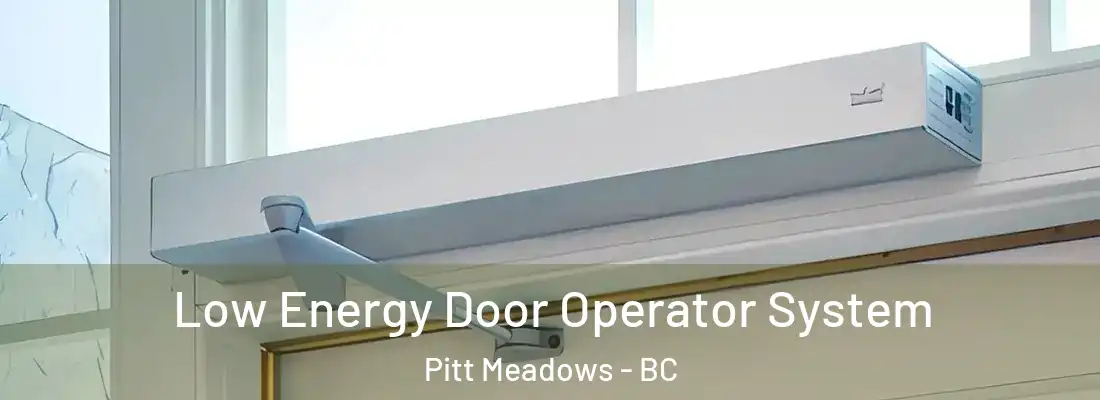  Low Energy Door Operator System Pitt Meadows - BC
