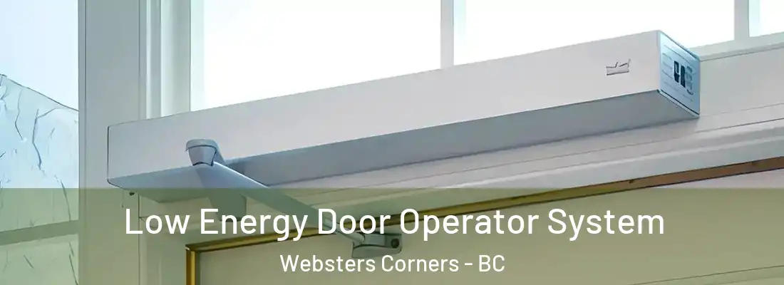  Low Energy Door Operator System Websters Corners - BC