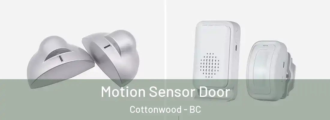  Motion Sensor Door Cottonwood - BC