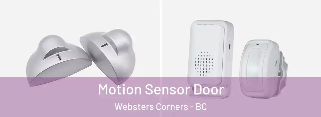  Motion Sensor Door Websters Corners - BC