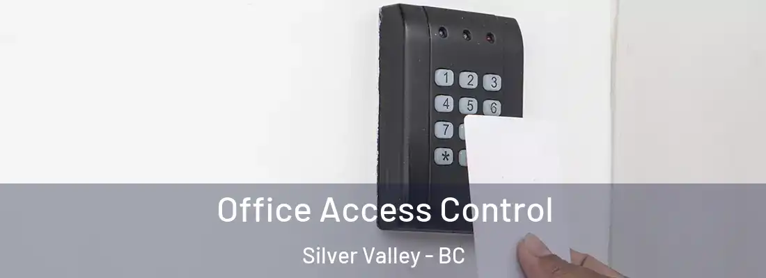  Office Access Control Silver Valley - BC
