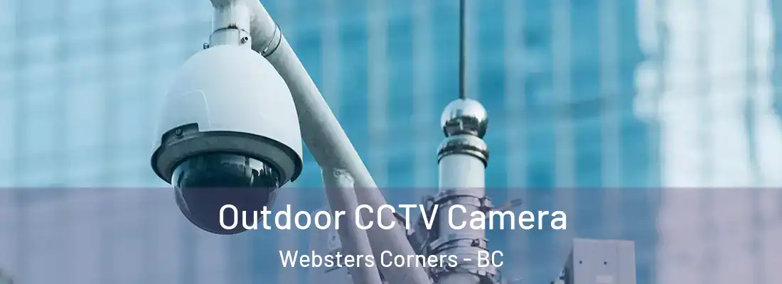  Outdoor CCTV Camera Websters Corners - BC