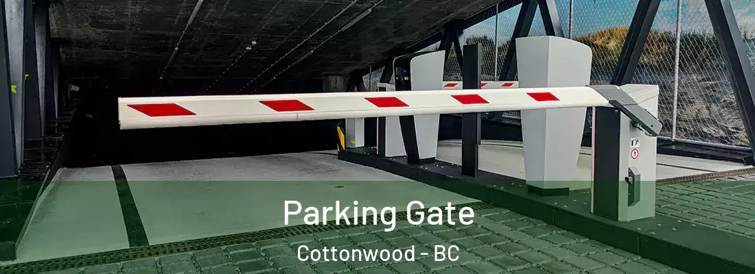  Parking Gate Cottonwood - BC