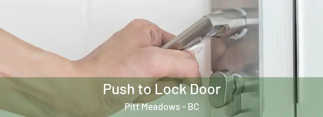  Push to Lock Door Pitt Meadows - BC