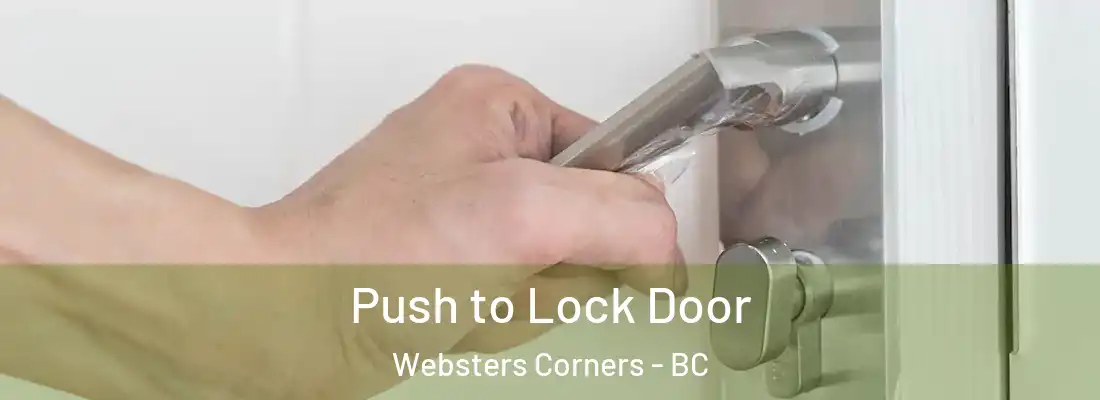  Push to Lock Door Websters Corners - BC