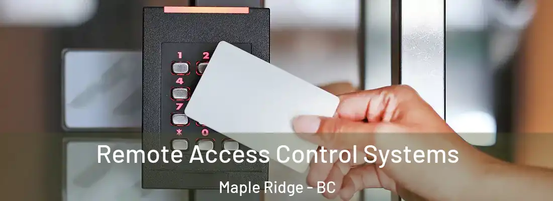  Remote Access Control Systems Maple Ridge - BC