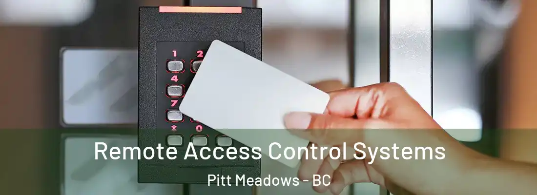  Remote Access Control Systems Pitt Meadows - BC
