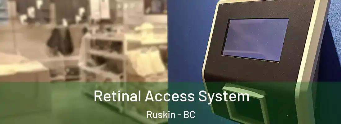  Retinal Access System Ruskin - BC