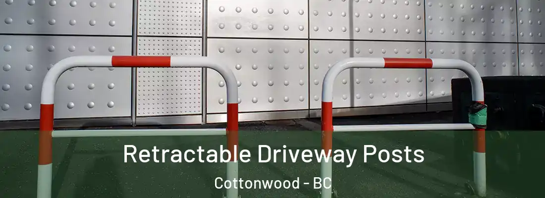  Retractable Driveway Posts Cottonwood - BC