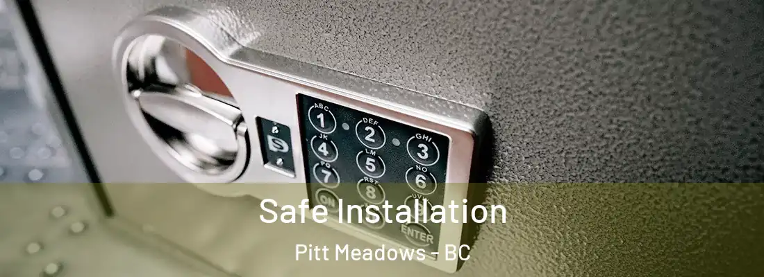  Safe Installation Pitt Meadows - BC