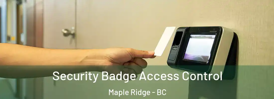  Security Badge Access Control Maple Ridge - BC