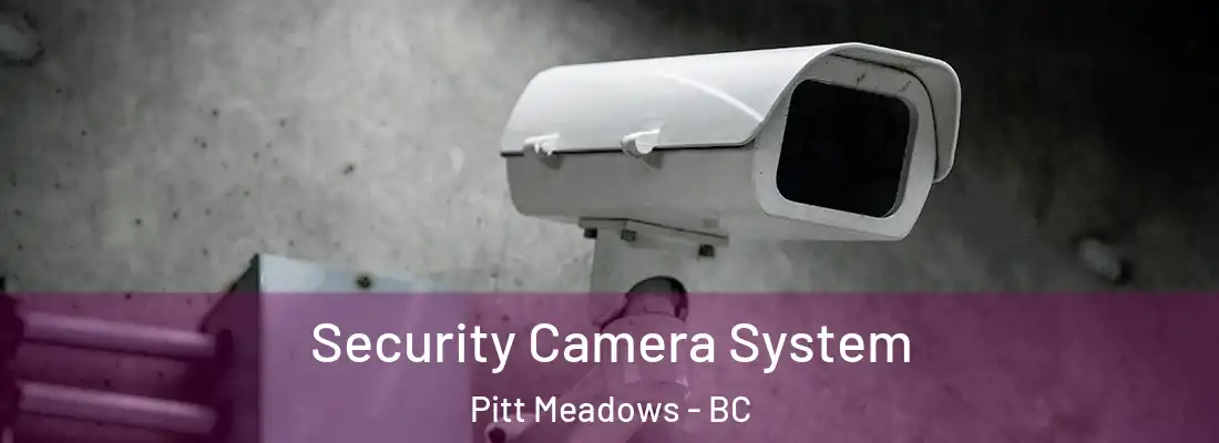  Security Camera System Pitt Meadows - BC