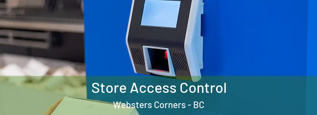  Store Access Control Websters Corners - BC