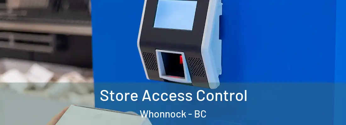  Store Access Control Whonnock - BC