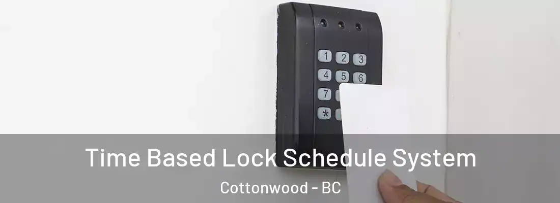  Time Based Lock Schedule System Cottonwood - BC