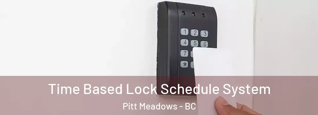  Time Based Lock Schedule System Pitt Meadows - BC
