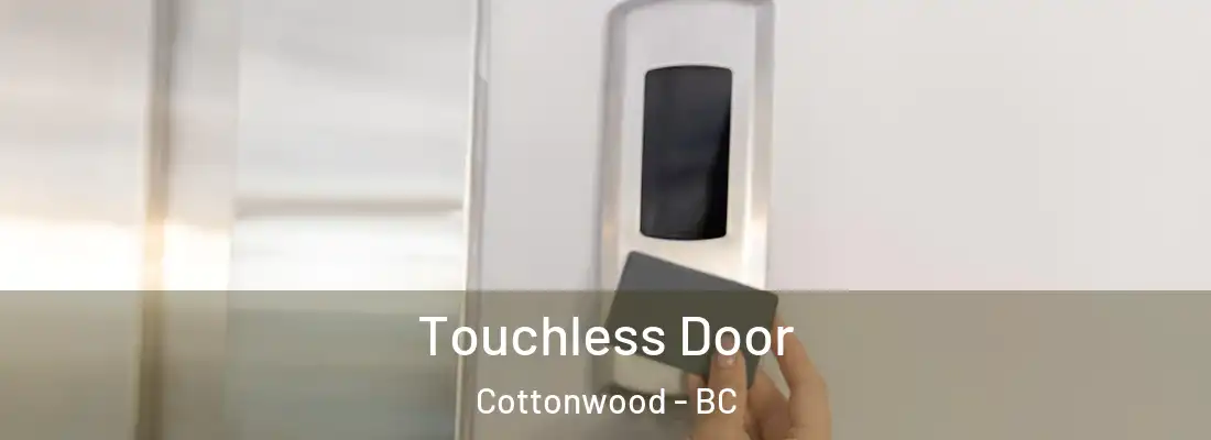  Touchless Door Cottonwood - BC