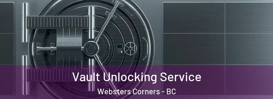  Vault Unlocking Service Websters Corners - BC