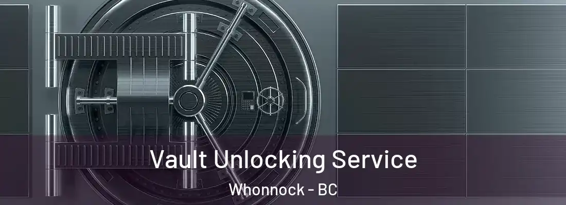 Vault Unlocking Service Whonnock - BC