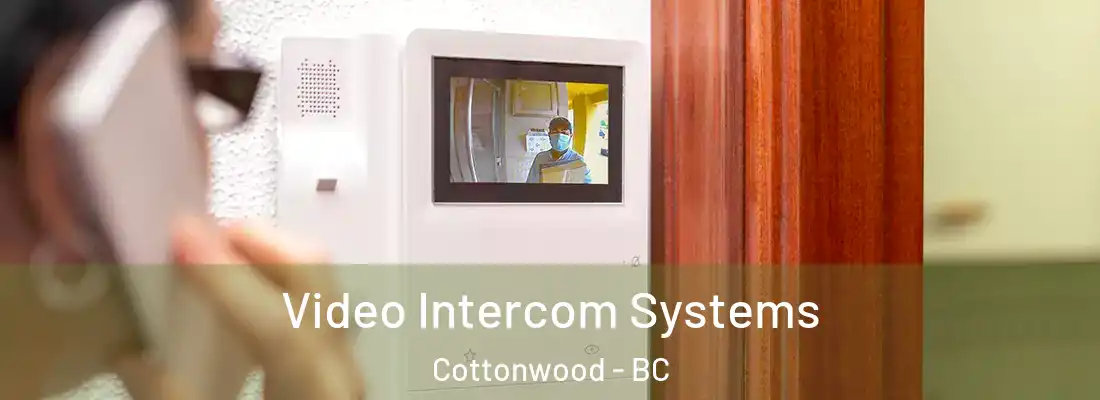  Video Intercom Systems Cottonwood - BC