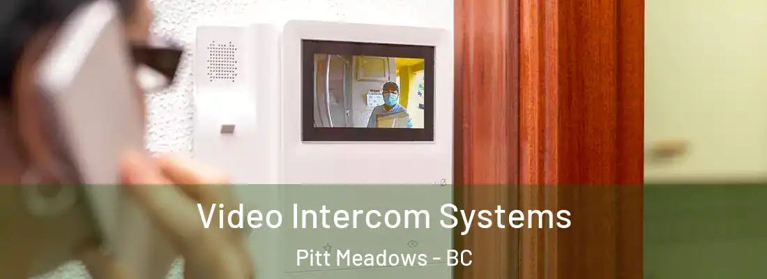  Video Intercom Systems Pitt Meadows - BC