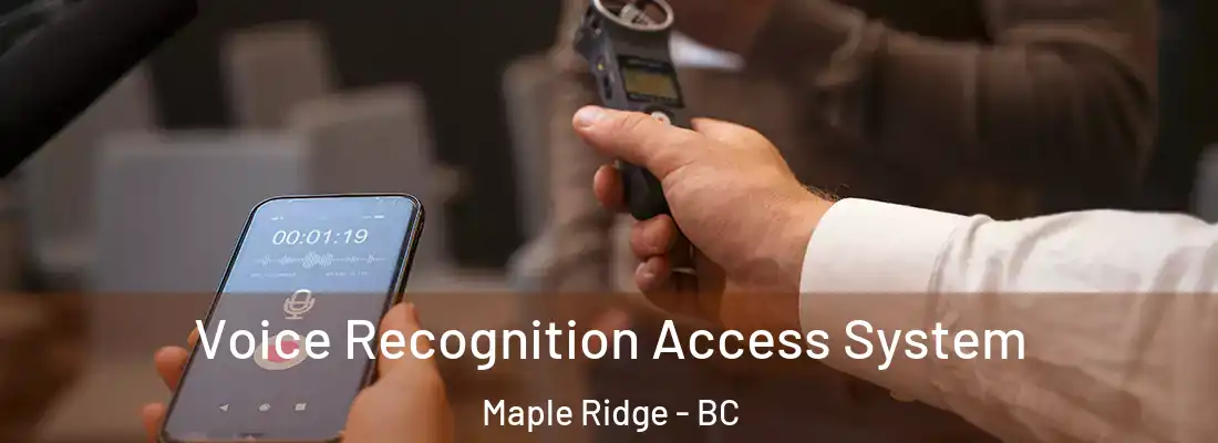  Voice Recognition Access System Maple Ridge - BC