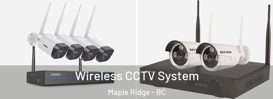  Wireless CCTV System Maple Ridge - BC